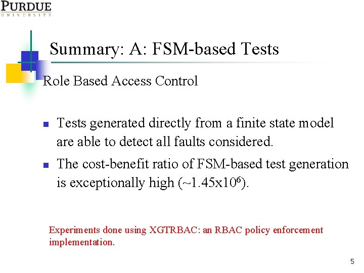 Summary: A: FSM-based Tests Role Based Access Control n n Tests generated directly from