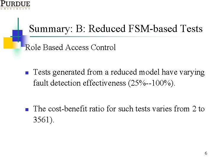 Summary: B: Reduced FSM-based Tests Role Based Access Control n n Tests generated from