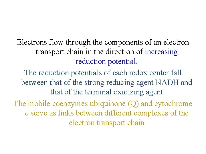 Electrons flow through the components of an electron transport chain in the direction of