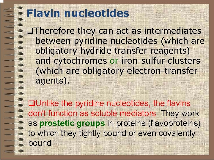 Flavin nucleotides q. Therefore they can act as intermediates between pyridine nucleotides (which are