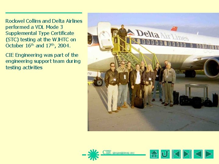 Rockwel Collins and Delta Airlines performed a VDL Mode 3 Supplemental Type Certificate (STC)