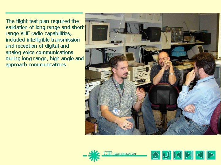 The flight test plan required the validation of long range and short range VHF