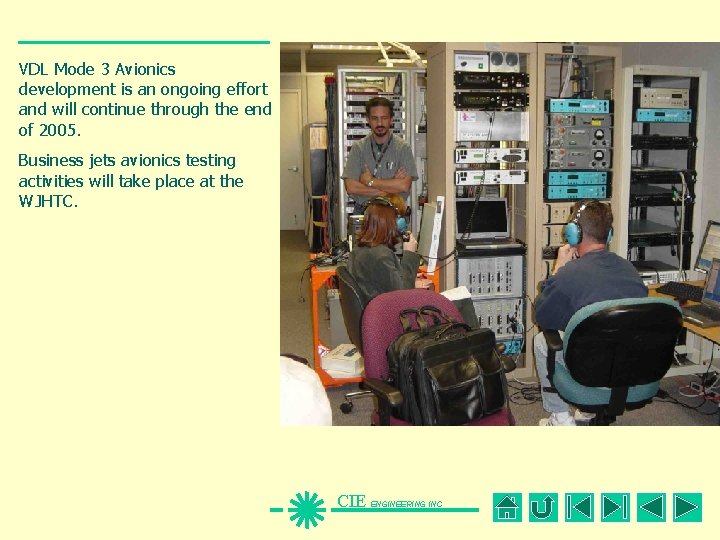 VDL Mode 3 Avionics development is an ongoing effort and will continue through the