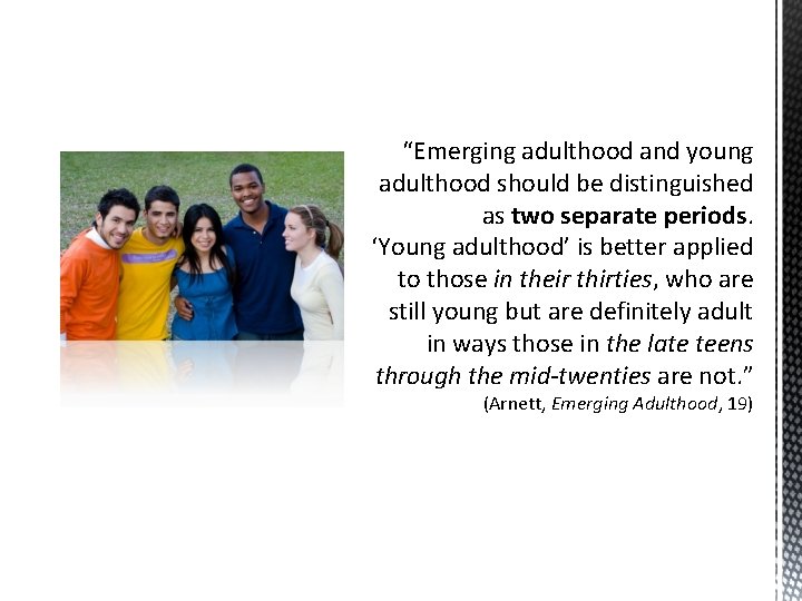 “Emerging adulthood and young adulthood should be distinguished as two separate periods. ‘Young adulthood’