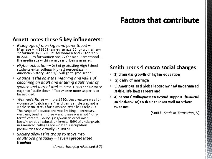 Arnett notes these 5 key influencers: § Rising age of marriage and parenthood –