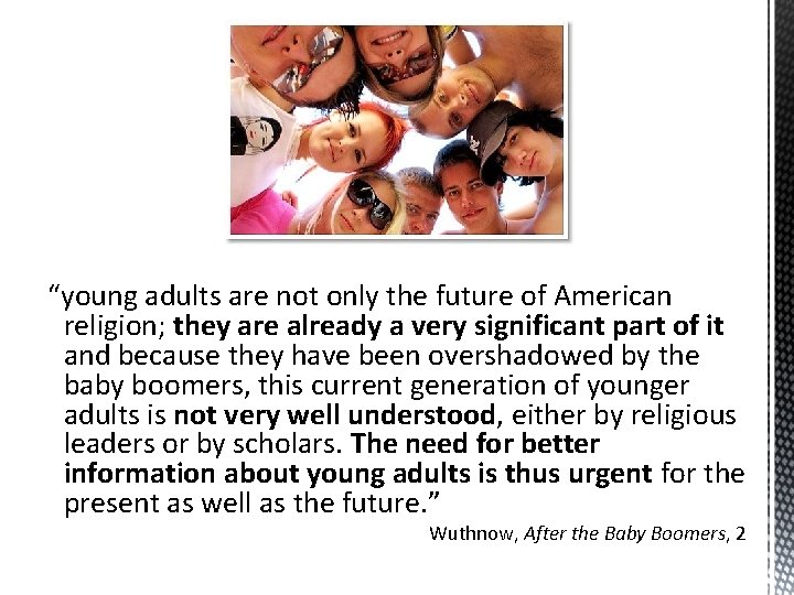 “young adults are not only the future of American religion; they are already a