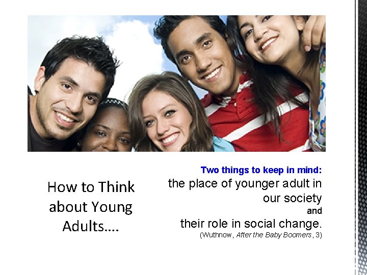 Two things to keep in mind: How to Think about Young Adults…. the place