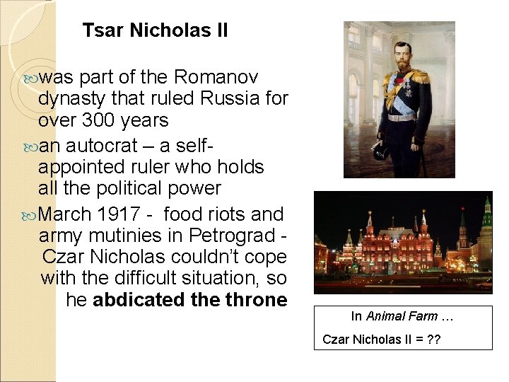 Tsar Nicholas II was part of the Romanov dynasty that ruled Russia for over