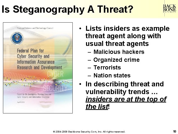 A Net-Centric Do. D NII/CIO Is Steganography A Threat? • Lists insiders as example