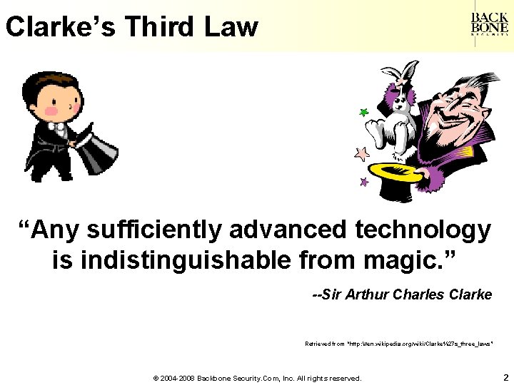 A Net-Centric Do. D NII/CIO Clarke’s Third Law “Any sufficiently advanced technology is indistinguishable