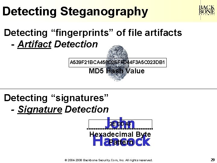 A Net-Centric Do. D NII/CIO Detecting Steganography Detecting “fingerprints” of file artifacts - Artifact