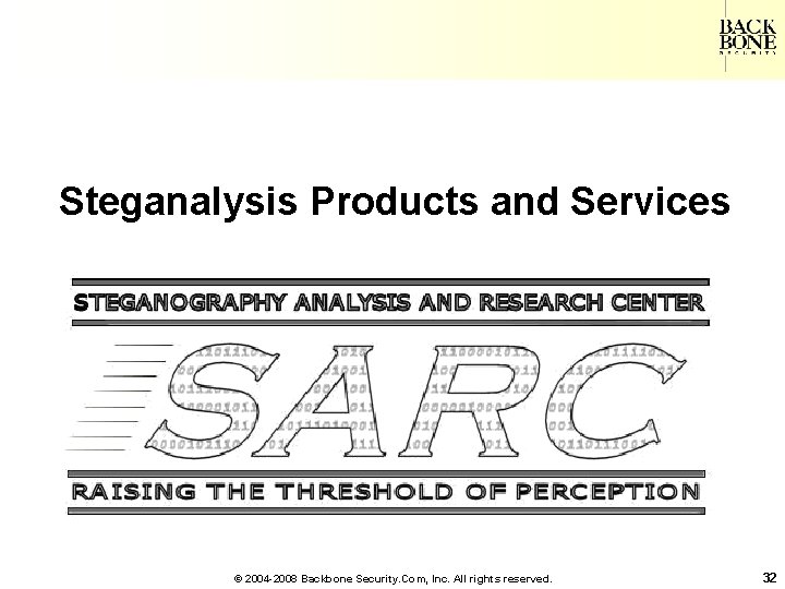 A Net-Centric Do. D NII/CIO Steganalysis Products and Services © 2004 -2008 Backbone Security.