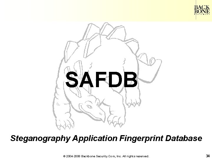 A Net-Centric Do. D NII/CIO SAFDB Steganography Application Fingerprint Database © 2004 -2008 Backbone