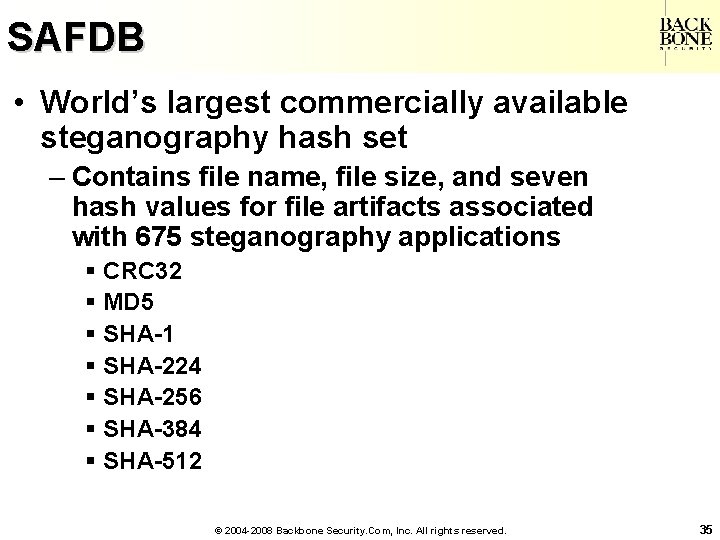 A Net-Centric Do. D NII/CIO SAFDB • World’s largest commercially available steganography hash set