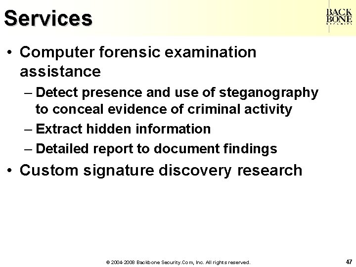 A Net-Centric Do. D NII/CIO Services • Computer forensic examination assistance – Detect presence