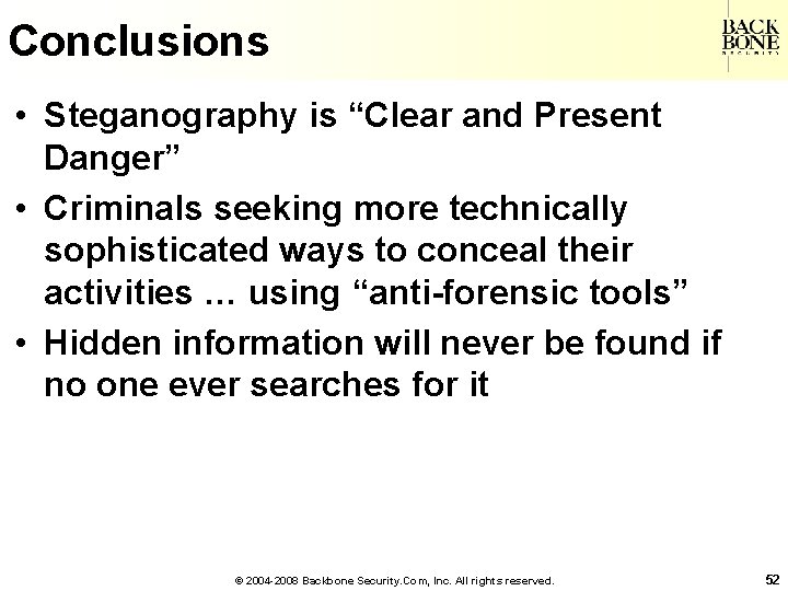 A Net-Centric Do. D NII/CIO Conclusions • Steganography is “Clear and Present Danger” •