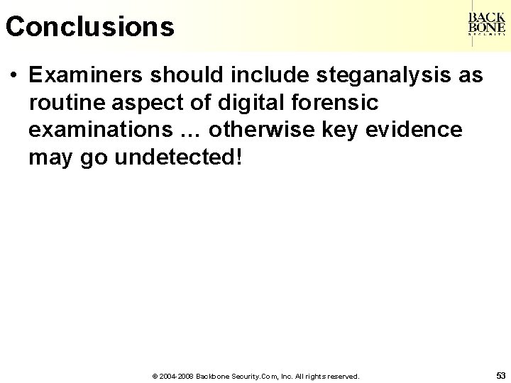 A Net-Centric Do. D NII/CIO Conclusions • Examiners should include steganalysis as routine aspect