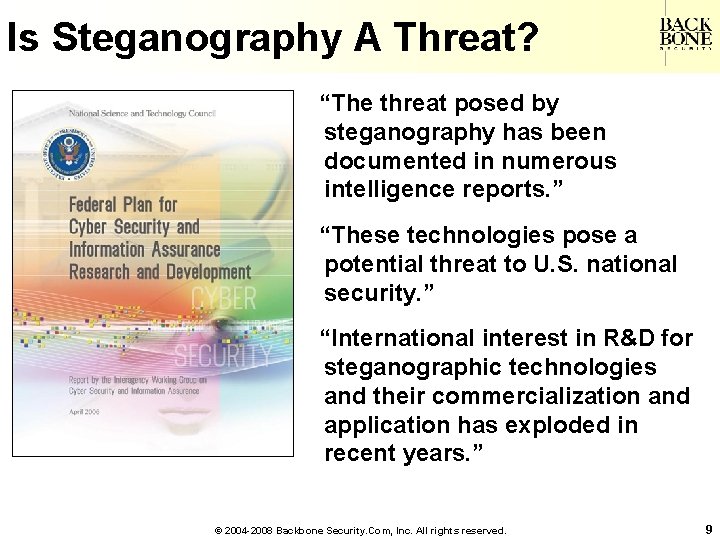 A Net-Centric Do. D NII/CIO Is Steganography A Threat? “The threat posed by steganography