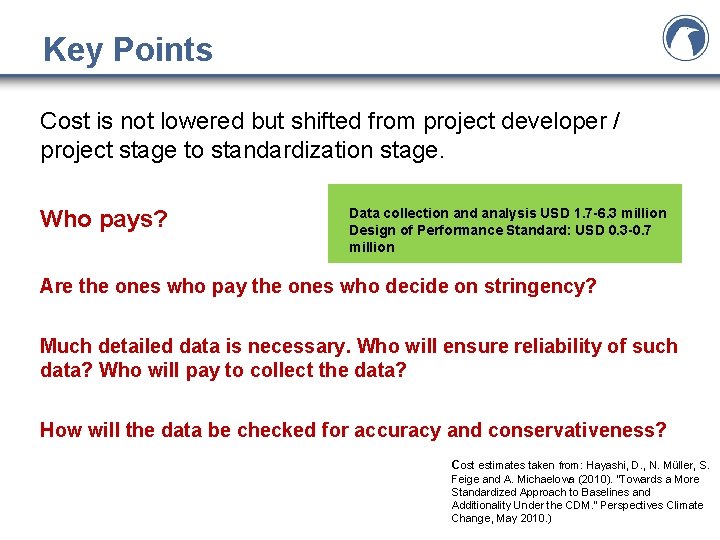 Key Points Cost is not lowered but shifted from project developer / project stage Key Points Cost is not lowered but shifted from project developer / project stage