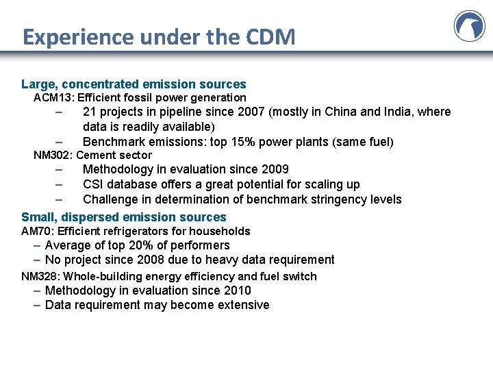 Experience under the CDM Large, concentrated emission sources ACM 13: Efficient fossil power generation Experience under the CDM Large, concentrated emission sources ACM 13: Efficient fossil power generation