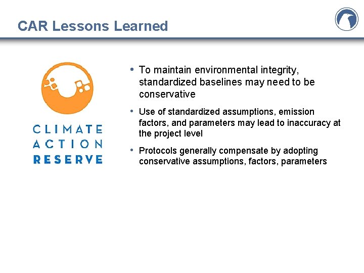 CAR Lessons Learned • To maintain environmental integrity, standardized baselines may need to be CAR Lessons Learned • To maintain environmental integrity, standardized baselines may need to be