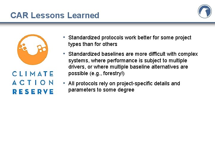 CAR Lessons Learned • Standardized protocols work better for some project types than for CAR Lessons Learned • Standardized protocols work better for some project types than for