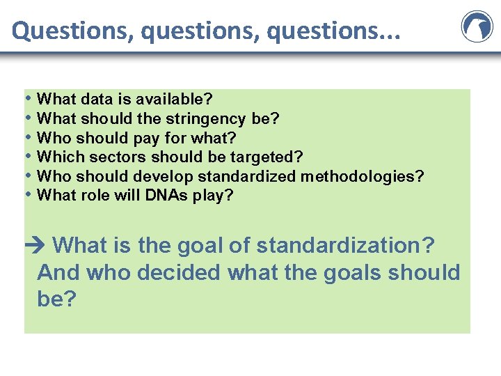 Questions, questions. . . • What data is available? • What should the stringency Questions, questions. . . • What data is available? • What should the stringency