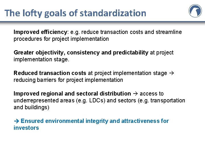 The lofty goals of standardization Improved efficiency: e. g. reduce transaction costs and streamline The lofty goals of standardization Improved efficiency: e. g. reduce transaction costs and streamline