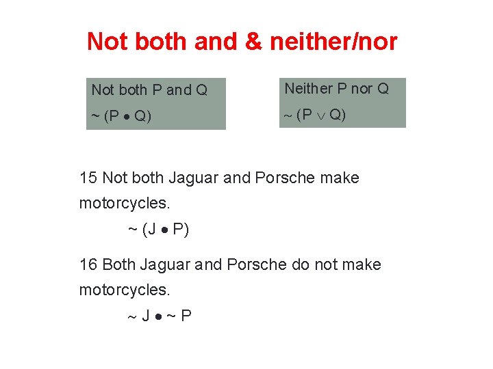 Not both and & neither/nor Not both P and Q Neither P nor Q