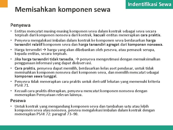 Memisahkan komponen sewa Indentifikasi Sewa Penyewa • Entitas mencatat masing-masing komponen sewa dalam kontrak