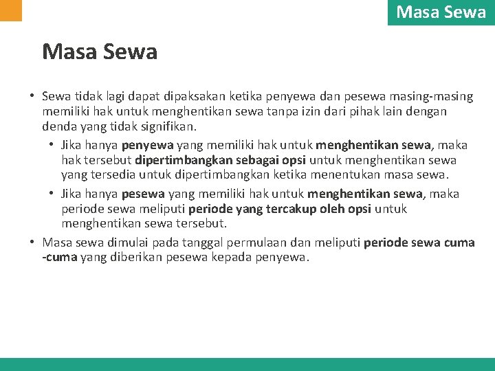 Masa Sewa • Sewa tidak lagi dapat dipaksakan ketika penyewa dan pesewa masing-masing memiliki