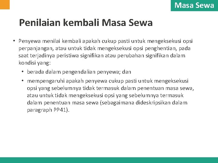 Masa Sewa Penilaian kembali Masa Sewa • Penyewa menilai kembali apakah cukup pasti untuk