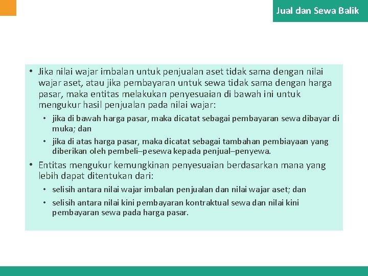Jual dan Sewa Balik • Jika nilai wajar imbalan untuk penjualan aset tidak sama