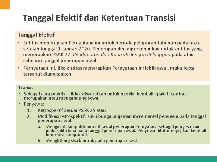 Tanggal Efektif dan Ketentuan Transisi Tanggal Efektif • Entitas menerapkan Pernyataan ini untuk periode