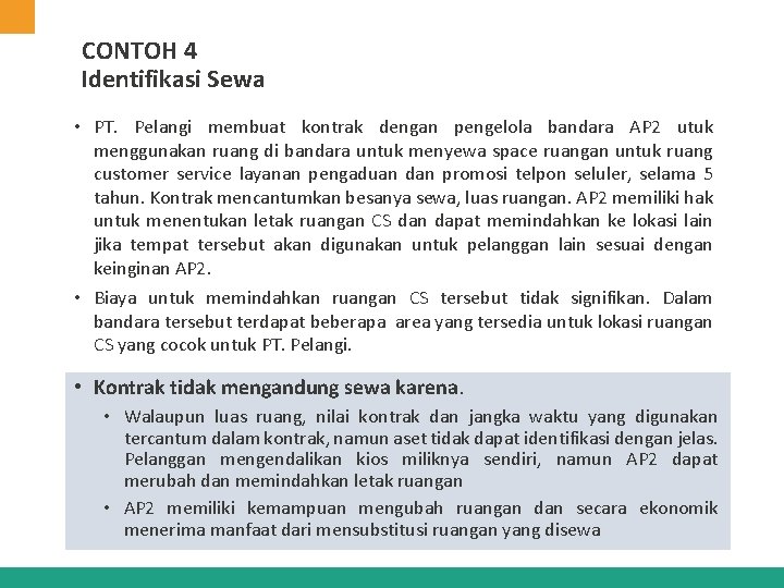 CONTOH 4 Identifikasi Sewa • PT. Pelangi membuat kontrak dengan pengelola bandara AP 2