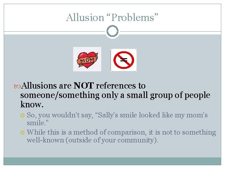 Allusion “Problems” = Allusions are NOT references to someone/something only a small group of
