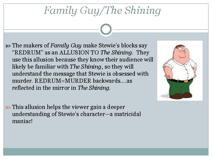 Family Guy/The Shining The makers of Family Guy make Stewie’s blocks say “REDRUM” as