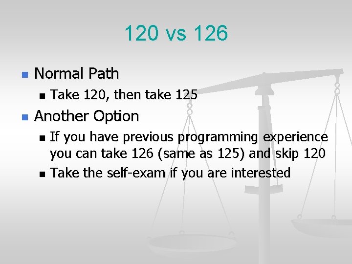 120 vs 126 n Normal Path n n Take 120, then take 125 Another 120 vs 126 n Normal Path n n Take 120, then take 125 Another