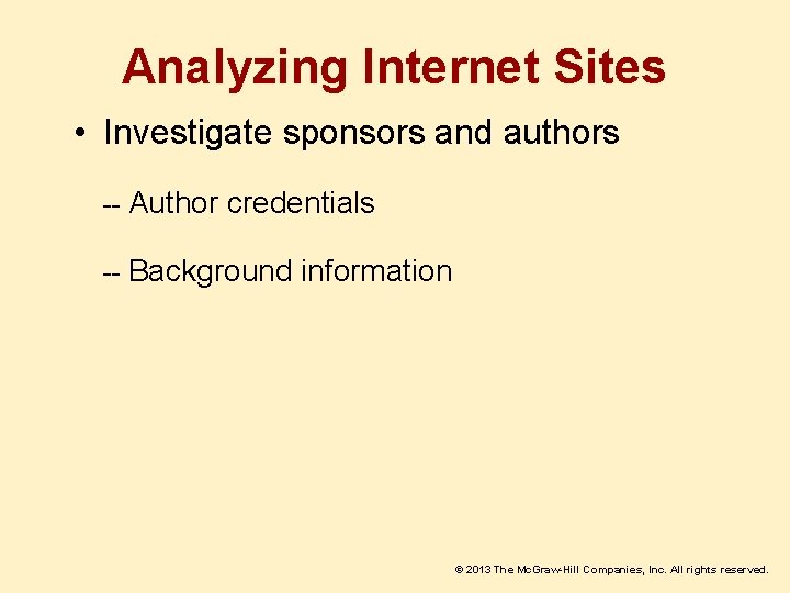 Analyzing Internet Sites • Investigate sponsors and authors -- Author credentials -- Background information