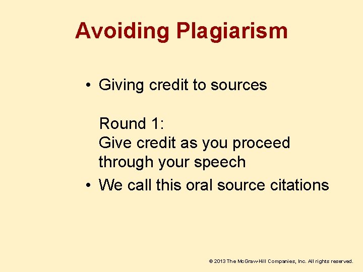 Avoiding Plagiarism • Giving credit to sources Round 1: Give credit as you proceed