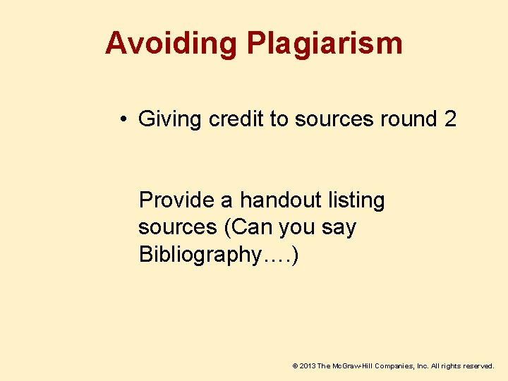 Avoiding Plagiarism • Giving credit to sources round 2 Provide a handout listing sources