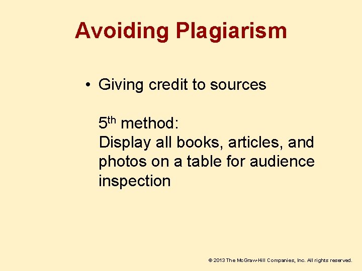 Avoiding Plagiarism • Giving credit to sources 5 th method: Display all books, articles,