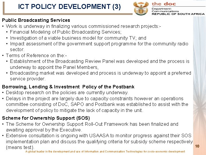 ICT POLICY DEVELOPMENT (3) Public Broadcasting Services • Work is underway in finalizing various