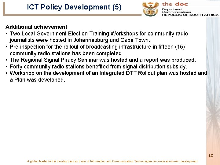 ICT Policy Development (5) Additional achievement • Two Local Government Election Training Workshops for