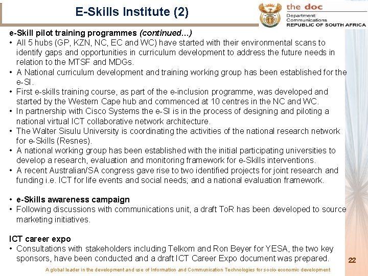 E-Skills Institute (2) e-Skill pilot training programmes (continued…) • All 5 hubs (GP, KZN,