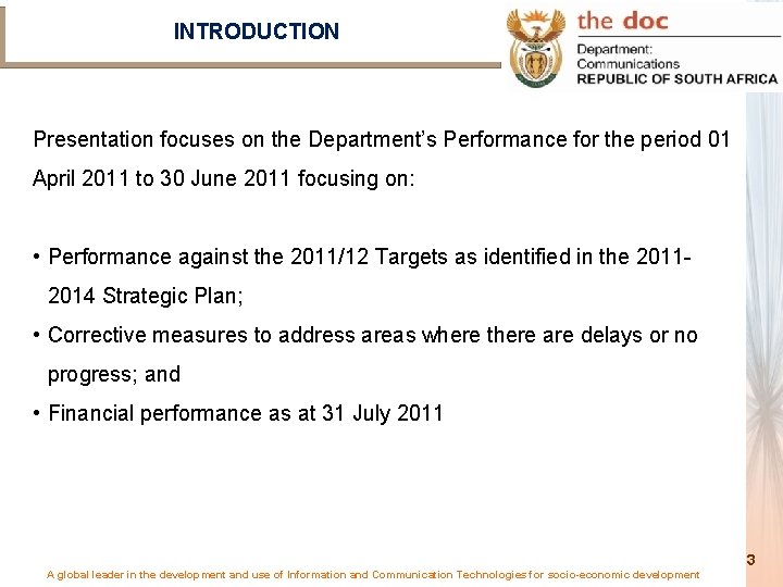 INTRODUCTION Presentation focuses on the Department’s Performance for the period 01 April 2011 to