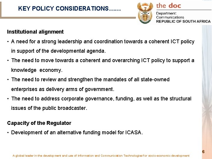 KEY POLICY CONSIDERATIONS…… Institutional alignment • A need for a strong leadership and coordination