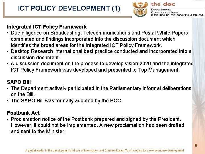 ICT POLICY DEVELOPMENT (1) Integrated ICT Policy Framework • Due diligence on Broadcasting, Telecommunications