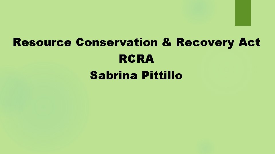 Resource Conservation Recovery Act RCRA Sabrina Pittillo Training