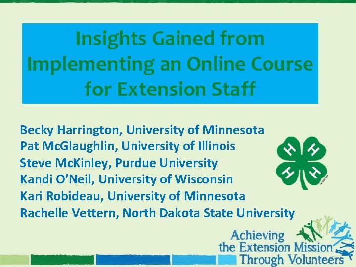 Insights Gained from Implementing an Online Course for Extension Staff Becky Harrington, University of